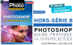 Photoshop, la retouche de A à Z • Les guides pratiques Compétence Photo